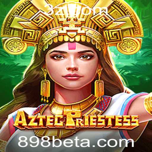 Descubra o Fascinante Mundo de AztecPriestess no 898bet Slot